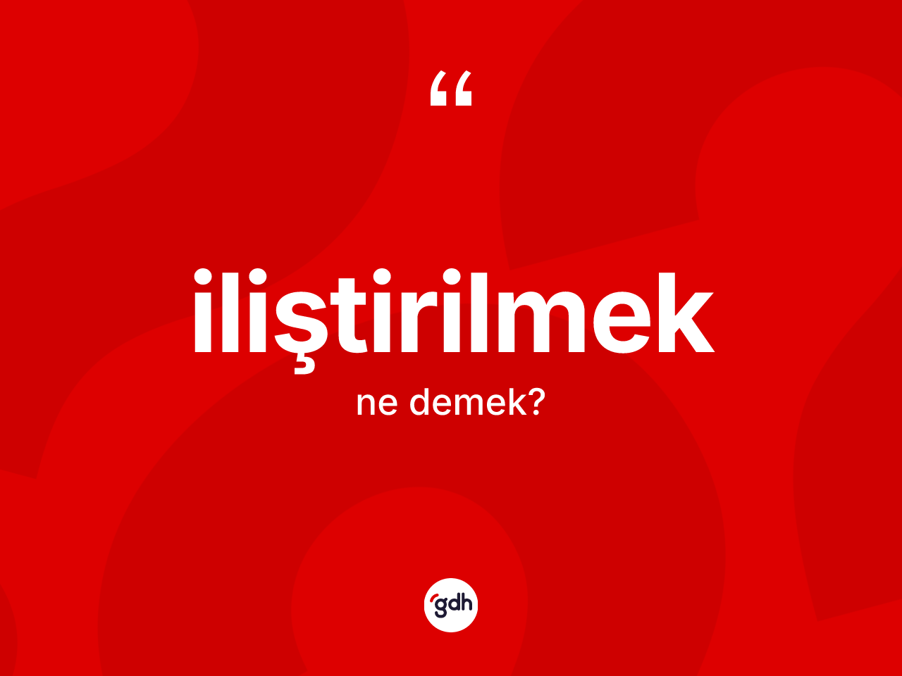 İliştirilmek kelimesi nedir? İliştirilmek kelimesinin TDK anlamı nedir?