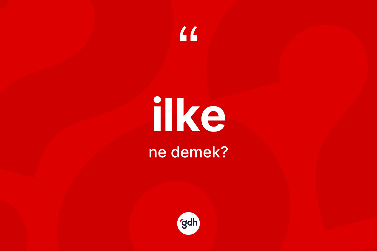 İlke ne anlama gelir?