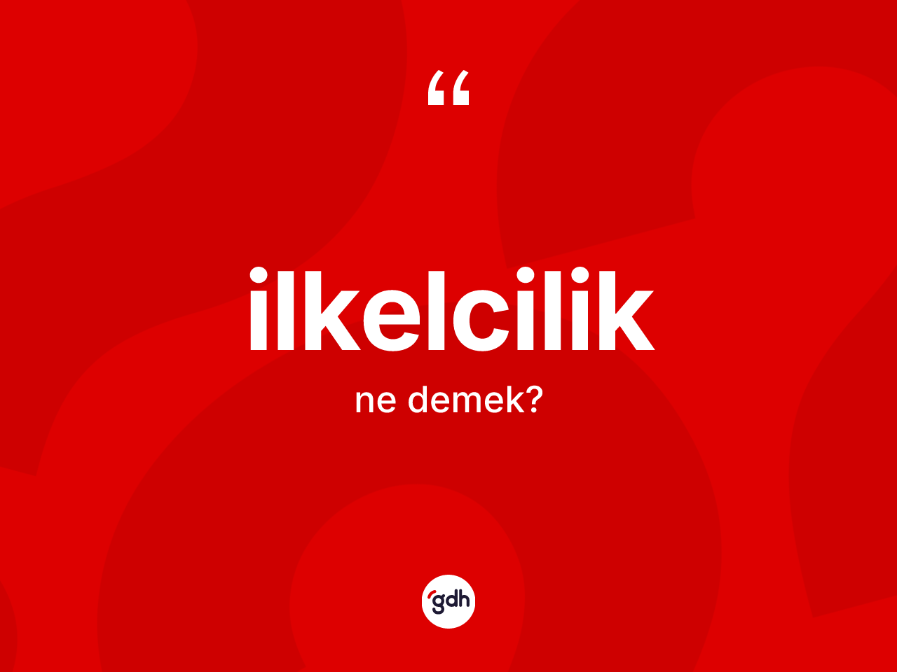 İlkelcilik kelimesi nedir? İlkelciliğin sözlükteki anlamı nedir?