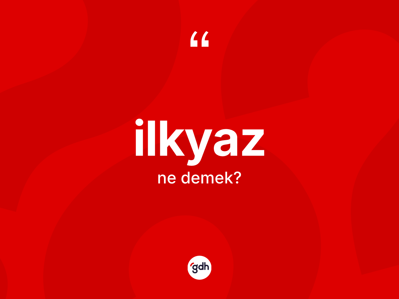 İlkyaz kelimesinin anlamı nedir? İlkyazın kısaca tanımı nedir?