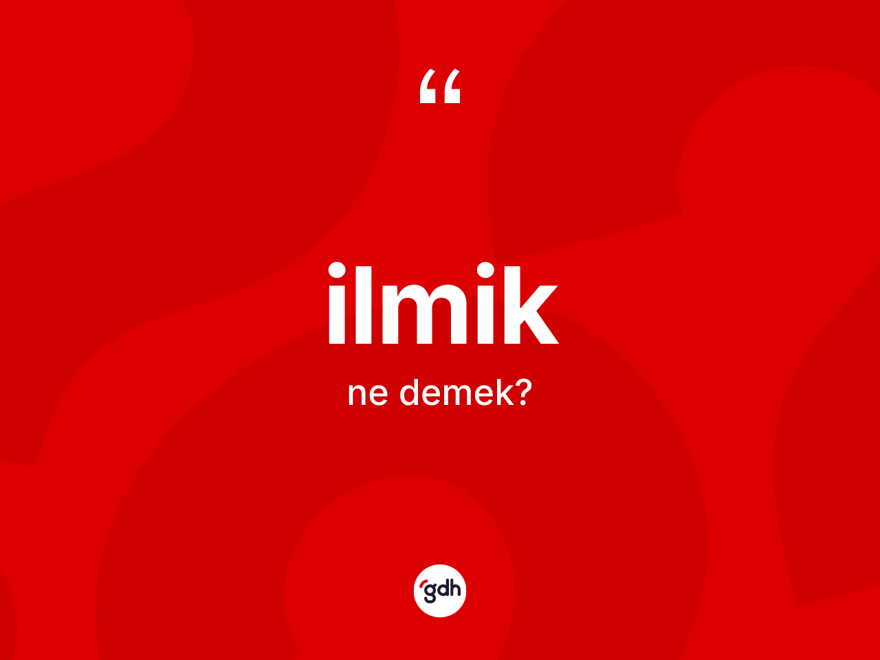 İlmik kelimesinin sözlükteki tanımı nedir? İlmik kelimesinin özellikleri nelerdir?