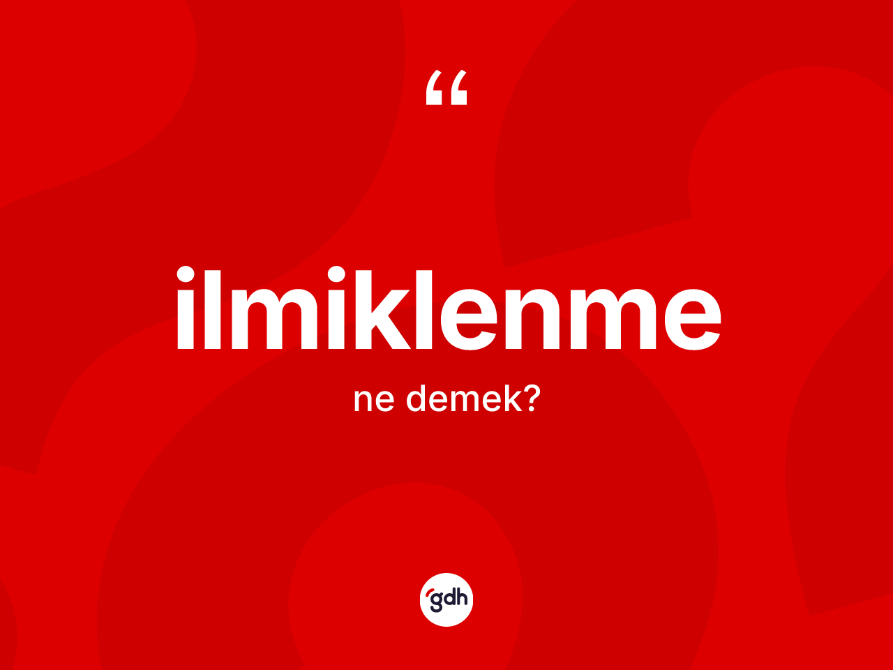 İlmiklenme kelimesinin tanımı nedir? İlmiklenme kelimesinin TDK anlamı nedir?