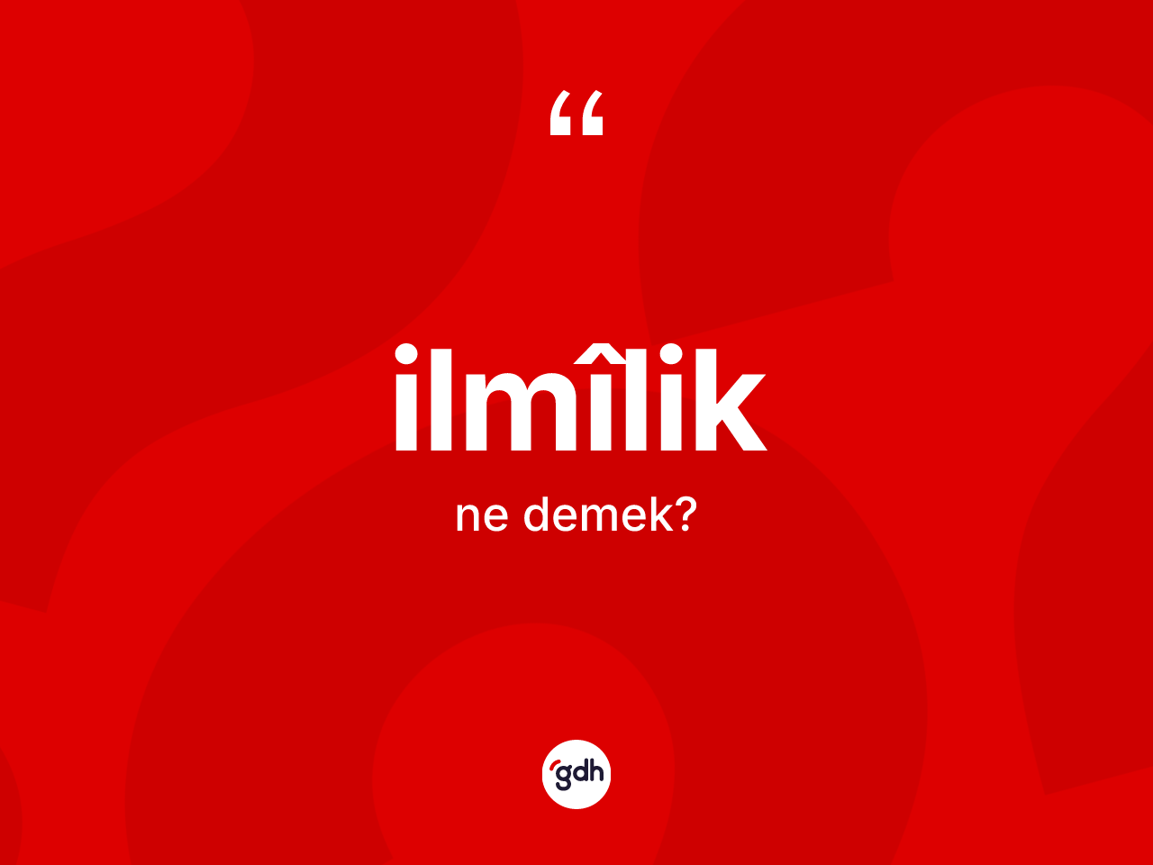 İlmîlik ne demek? İlmîliğin TDK'ya göre anlamı nedir?