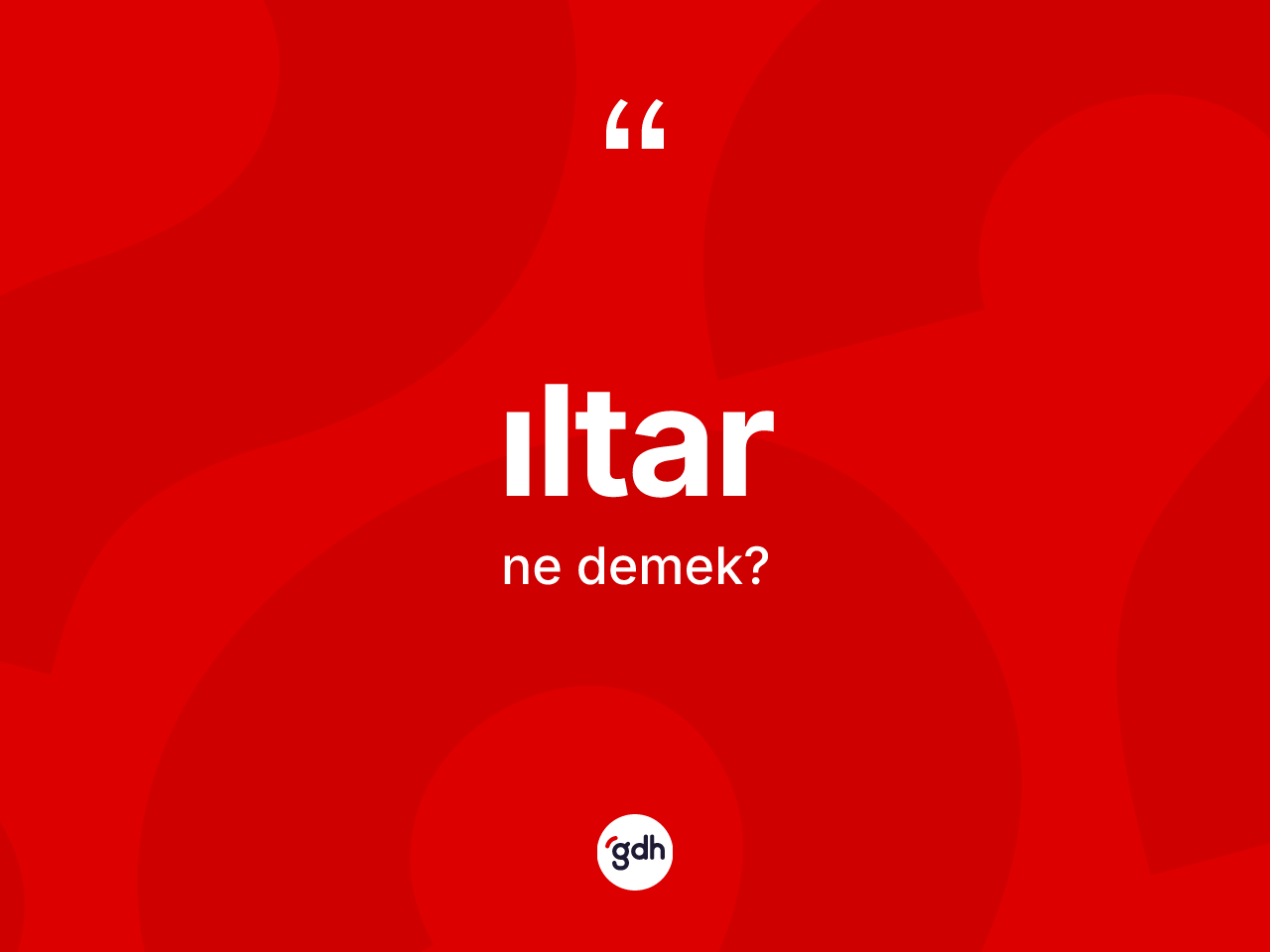 Iltar ne anlama gelir? Iltar kelimesinin özellikleri nelerdir?