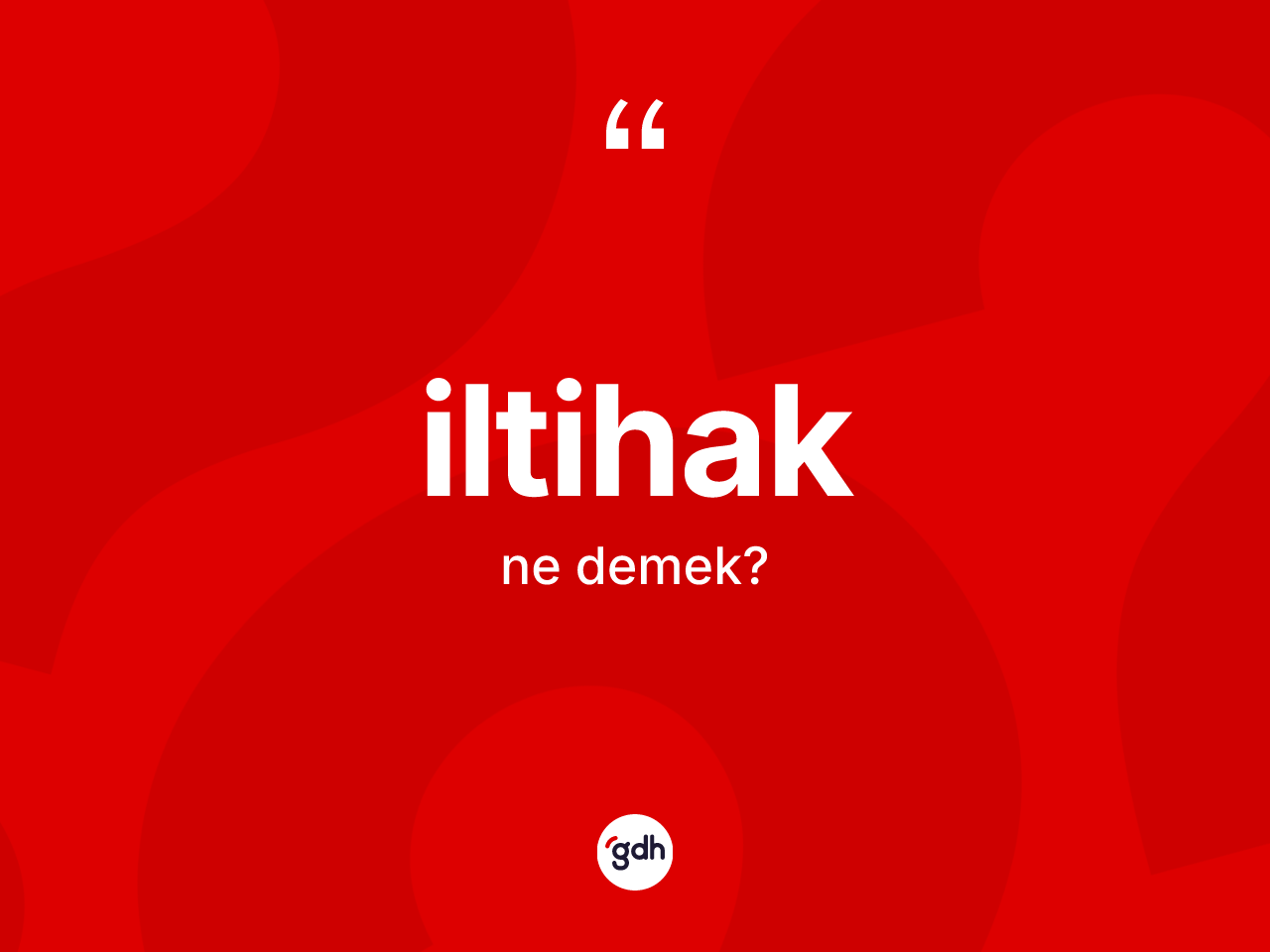 İltihak kelimesinin sözlükteki tanımı nedir? İltihak kelimesinin TDK'ya göre açıklaması nedir?