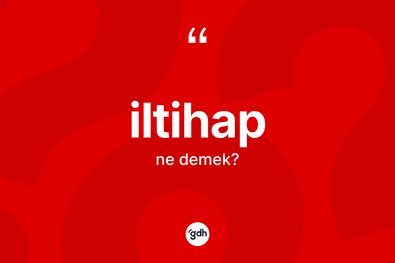 İltihap kelimesinin tanımı nedir?