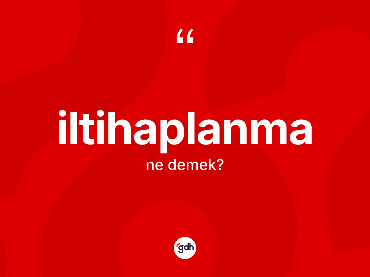 İltihaplanma kelimesi ne anlama gelir? İltihaplanma kelimesinin TDK anlamı nedir?