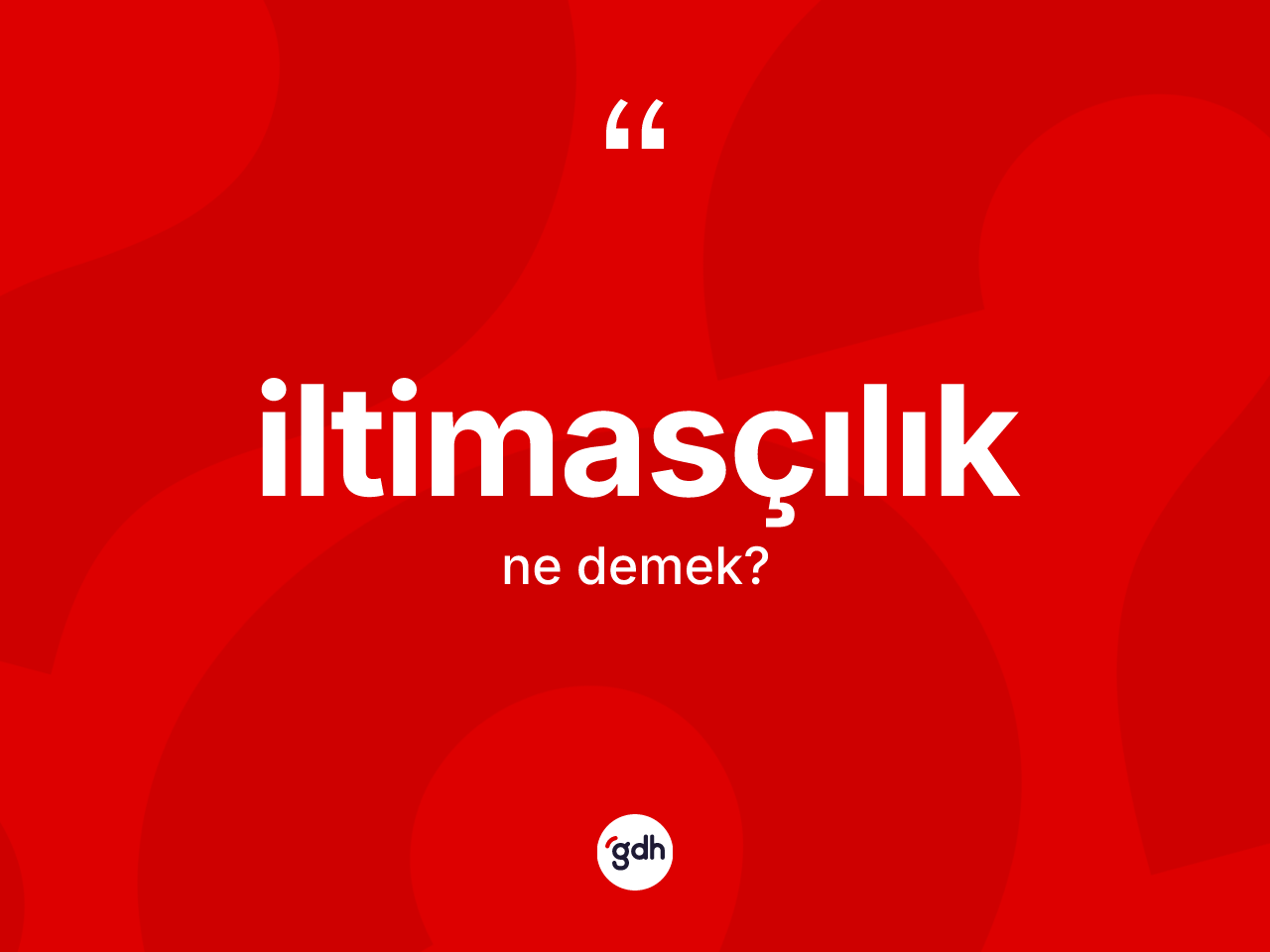 İltimasçılık ne anlama gelir? İltimasçılığın TDK'ya göre anlamı nedir?