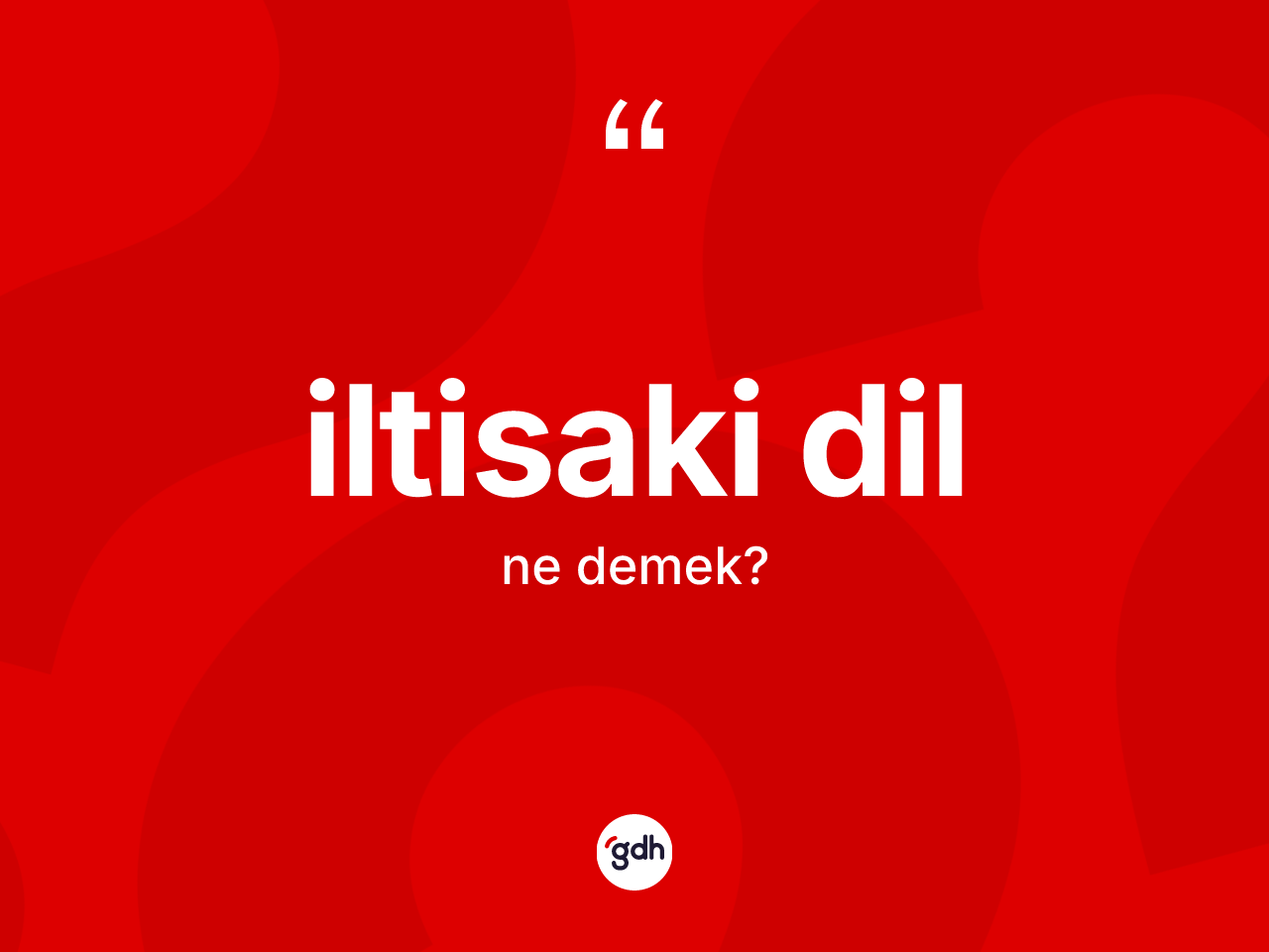 İltisaki dil kelimesinin anlamı nedir? İltisaki dil kelimesinin TDK anlamı nedir?