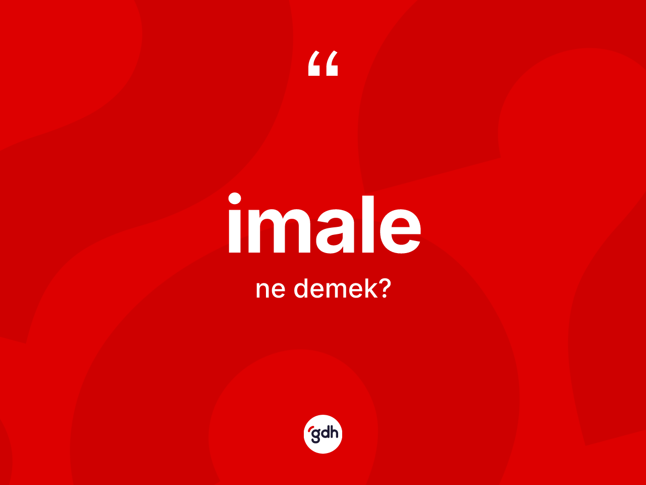 İmale nedir? İmalenin kısaca tanımı nedir?