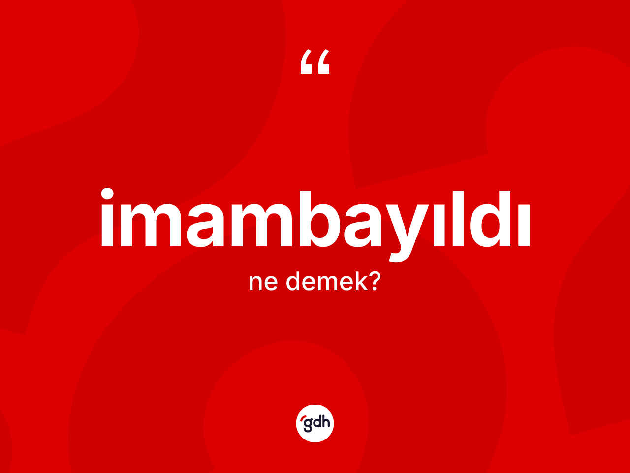 İmambayıldı kelimesinin sözlükteki tanımı nedir? İmambayıldı kelimesinin özellikleri nelerdir?