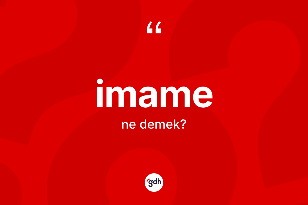İmame kelimesi ne anlama gelir? İmame kelimesinin özellikleri nelerdir?