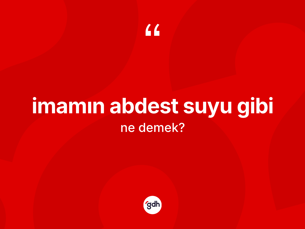 İmamın abdest suyu gibi ifadesi ne demek? İmamın abdest suyu gibi sözü nerede kullanılır?