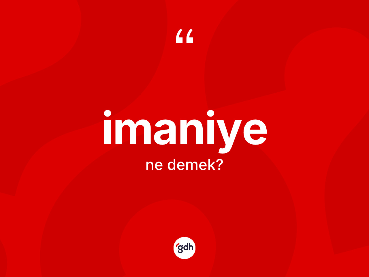 İmaniye kelimesinin tanımı nedir? İmaniyenin halk arasındaki kullanımı nasıldır?