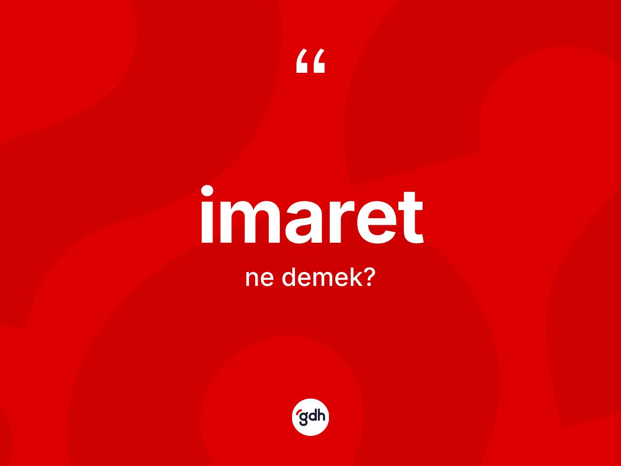 İmaret kelimesinin anlamı nedir? İmaret kelimesinin TDK'ya göre açıklaması nedir?