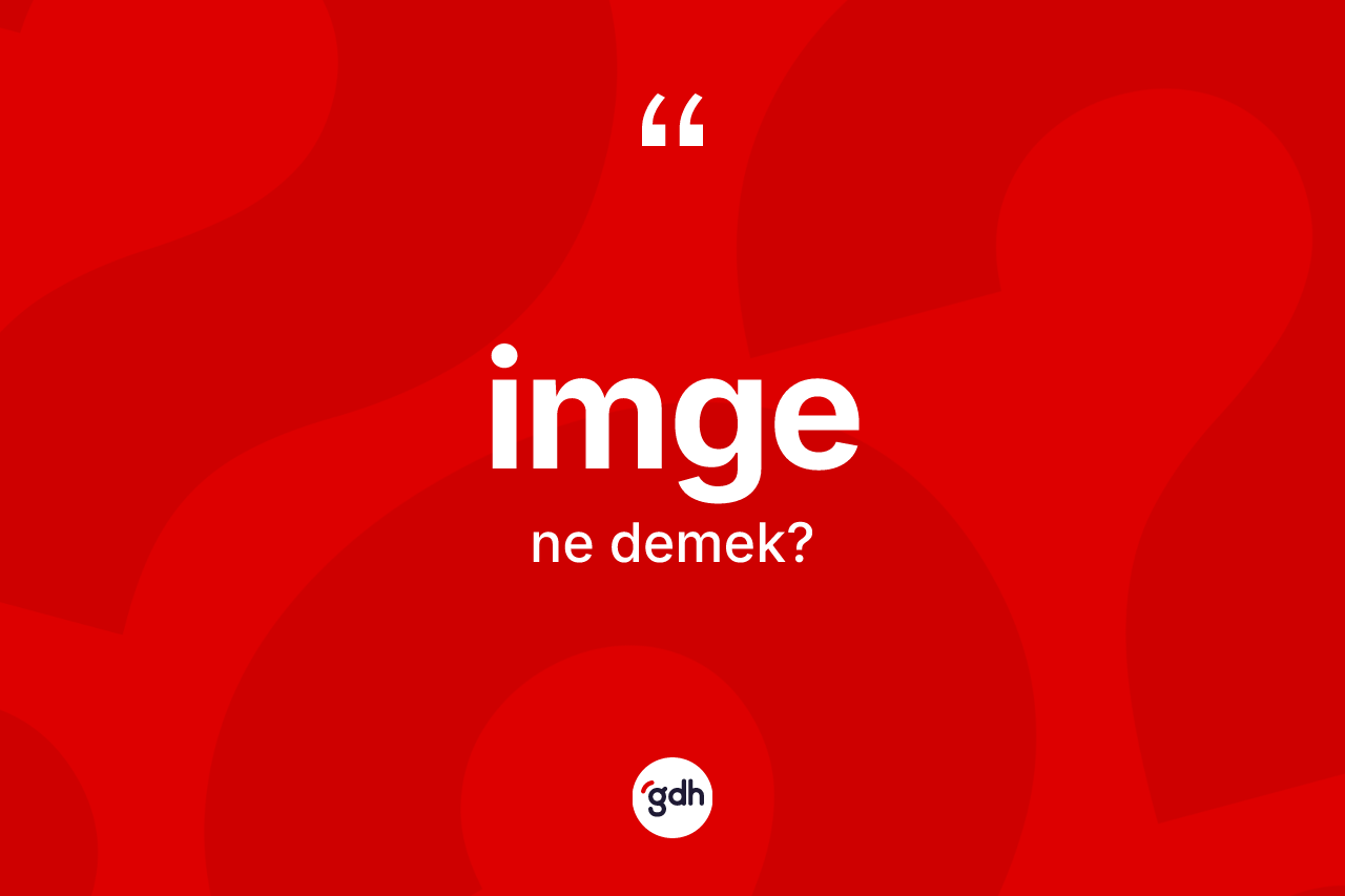 İmge kelimesinin sözlükteki tanımı nedir?