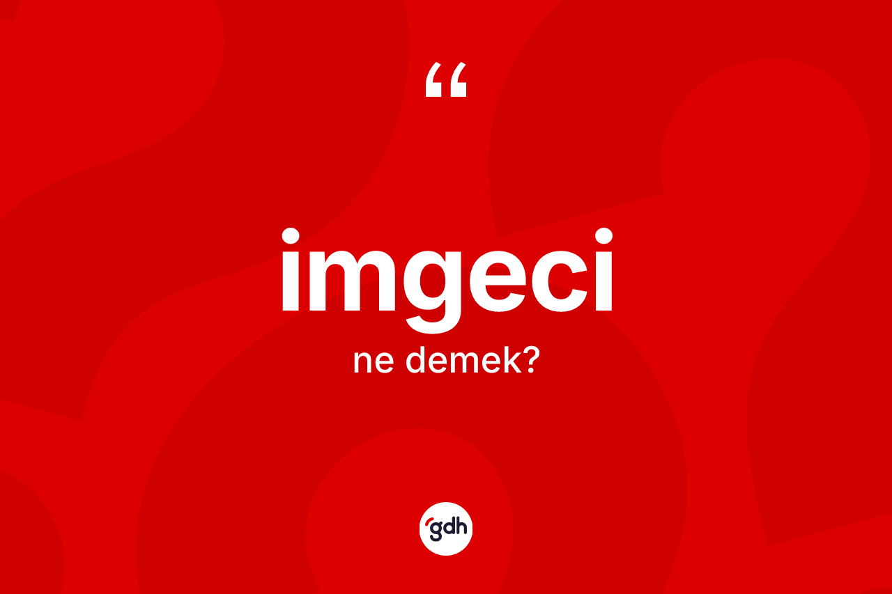 İmgeci ne demek? İmgecinin TDK'ya göre anlamı nedir?