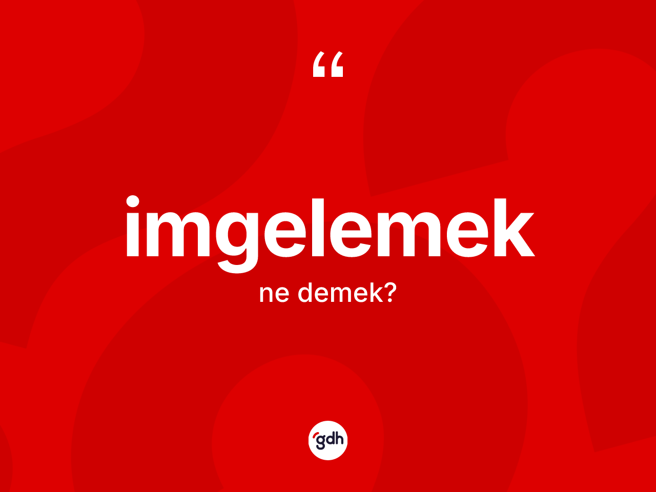 İmgelemek ne demek? İmgelemek kelimesinin kaç farklı anlamı var?