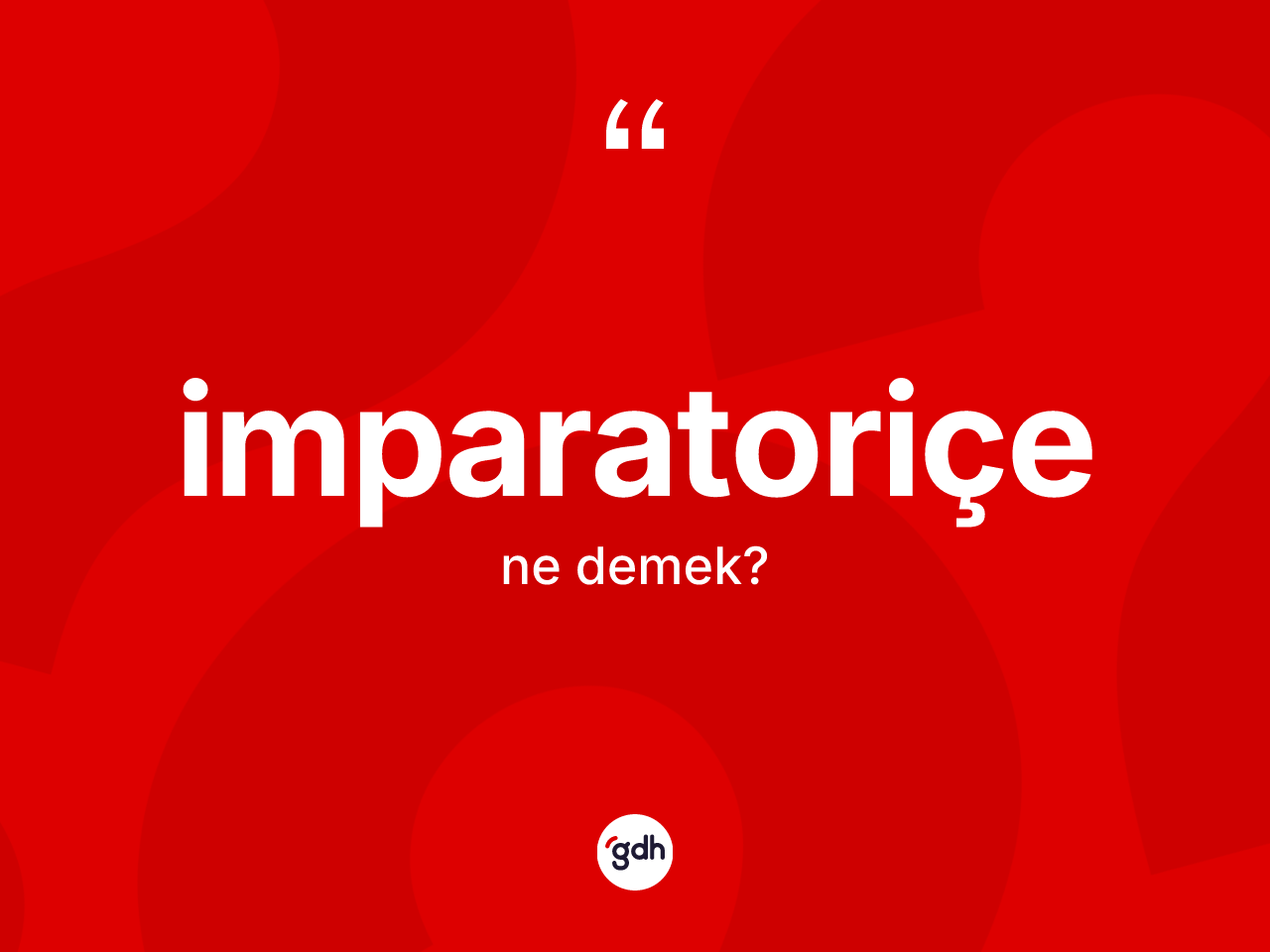 İmparatoriçe ne demek? İmparatoriçenin TDK'ya göre anlamı nedir?