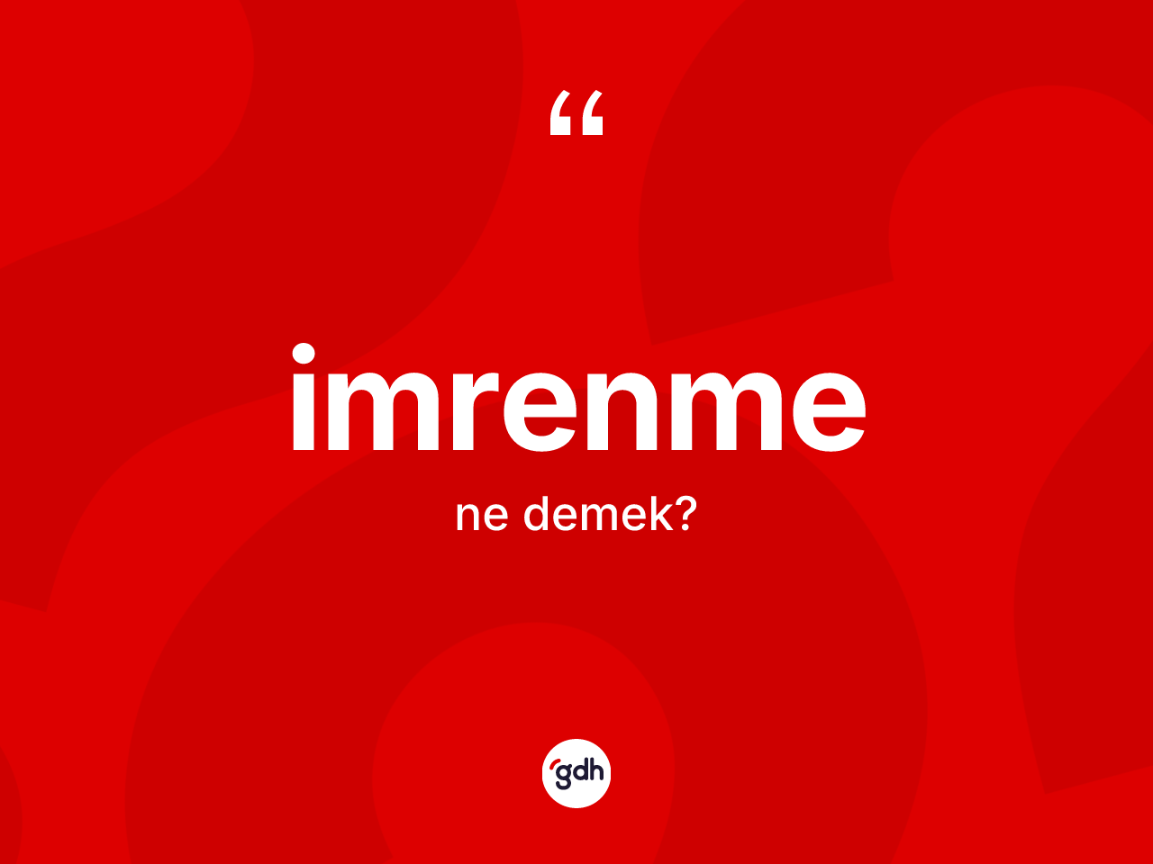 İmrenme ne anlama gelir? İmrenme kelimesinin özellikleri nelerdir?