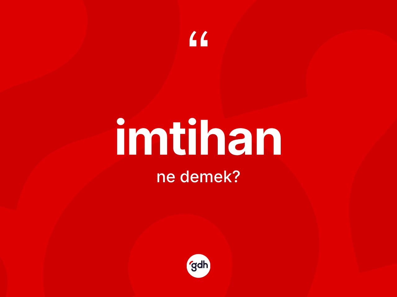 İmtihan nedir? İmtihan kelimesinin özellikleri nelerdir?
