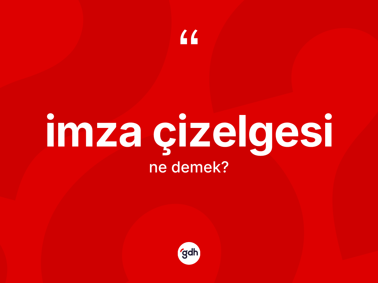 İmza çizelgesi kelimesinin tanımı nedir? İmza çizelgesinin TDK'ya göre anlamı nedir?