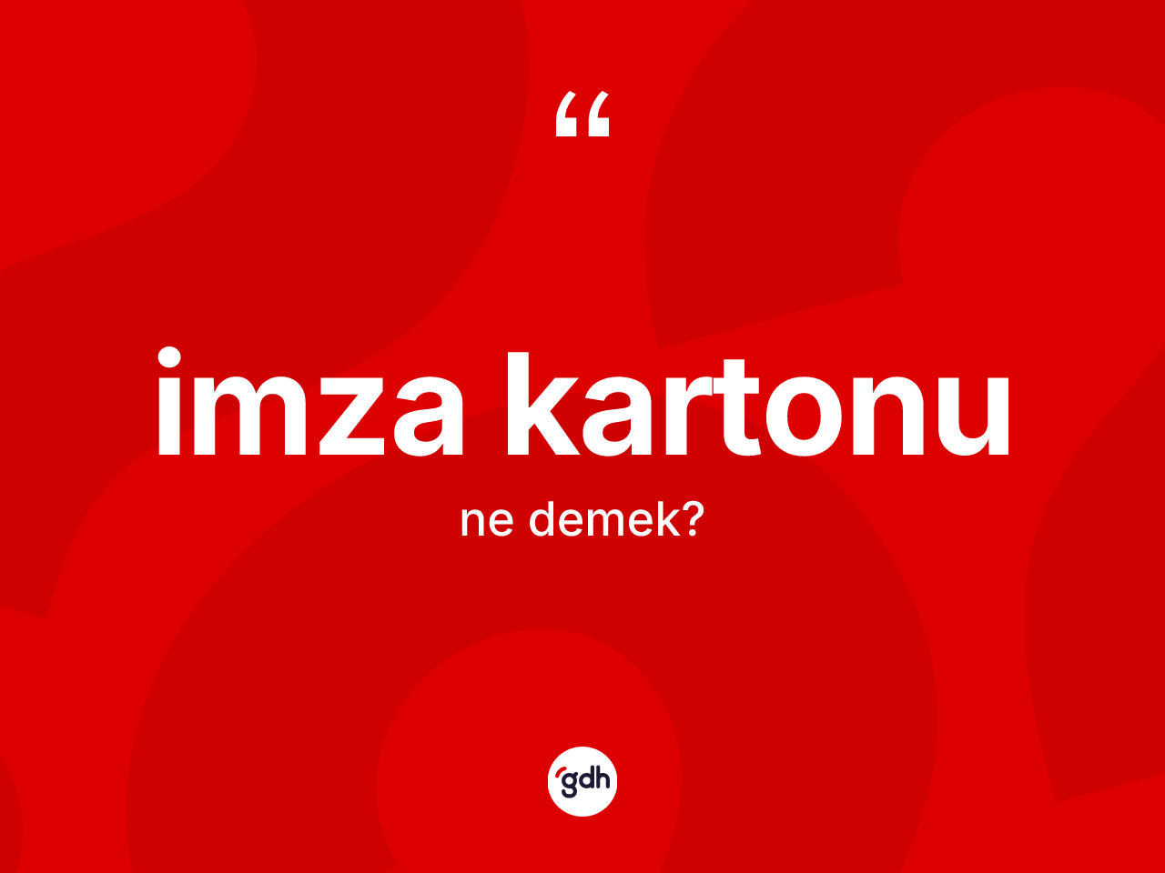 İmza kartonu kelimesinin sözlükteki tanımı nedir? İmza kartonunun TDK'ya göre anlamı nedir?