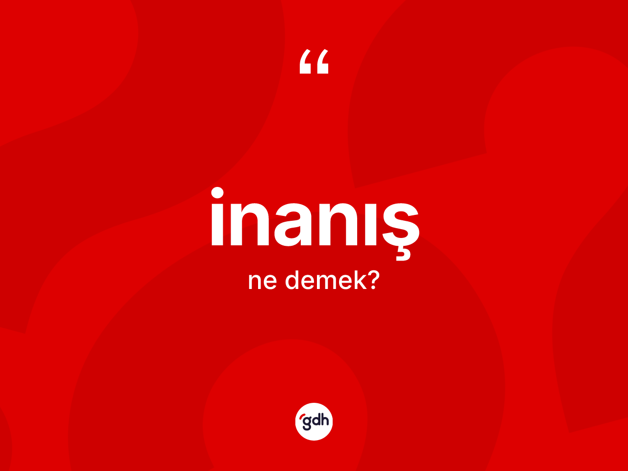 İnanış nedir? İnanışın kısaca tanımı nedir?