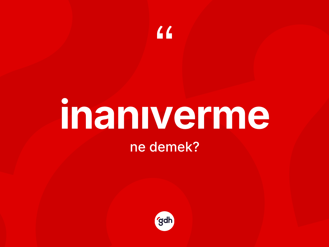 İnanıverme nedir? İnanıvermenin halk arasındaki kullanımı nasıldır?