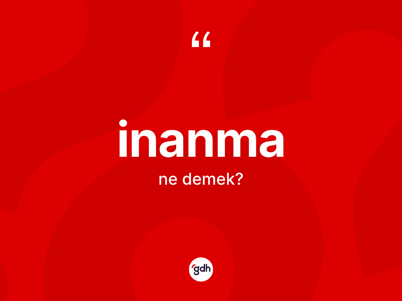 İnanma kelimesinin anlamı nedir? İnanma kelimesinin özellikleri nelerdir?