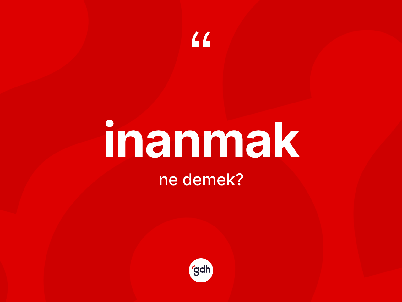 İnanmak kelimesi ne demek? İnanmak kelimesinin özellikleri nelerdir?