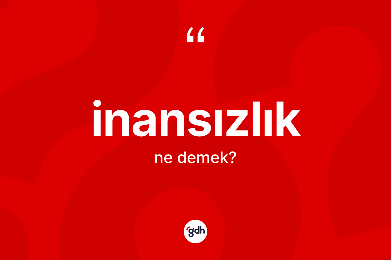 İnansızlık ne demek? İnansızlığın TDK'ya göre anlamı nedir?