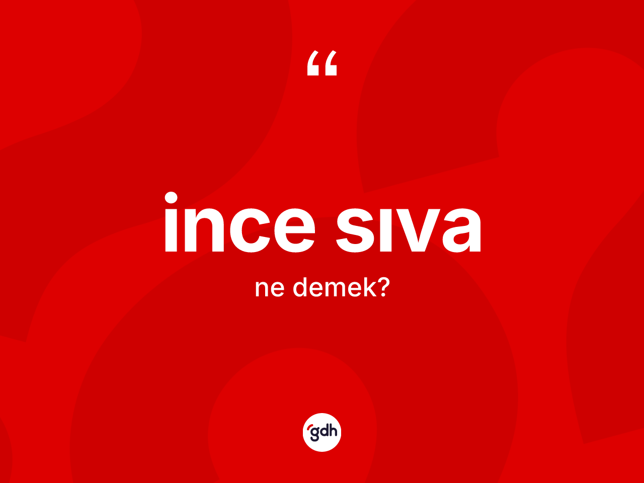 İnce sıva ne demek? İnce sıvanın TDK'ya göre anlamı nedir?
