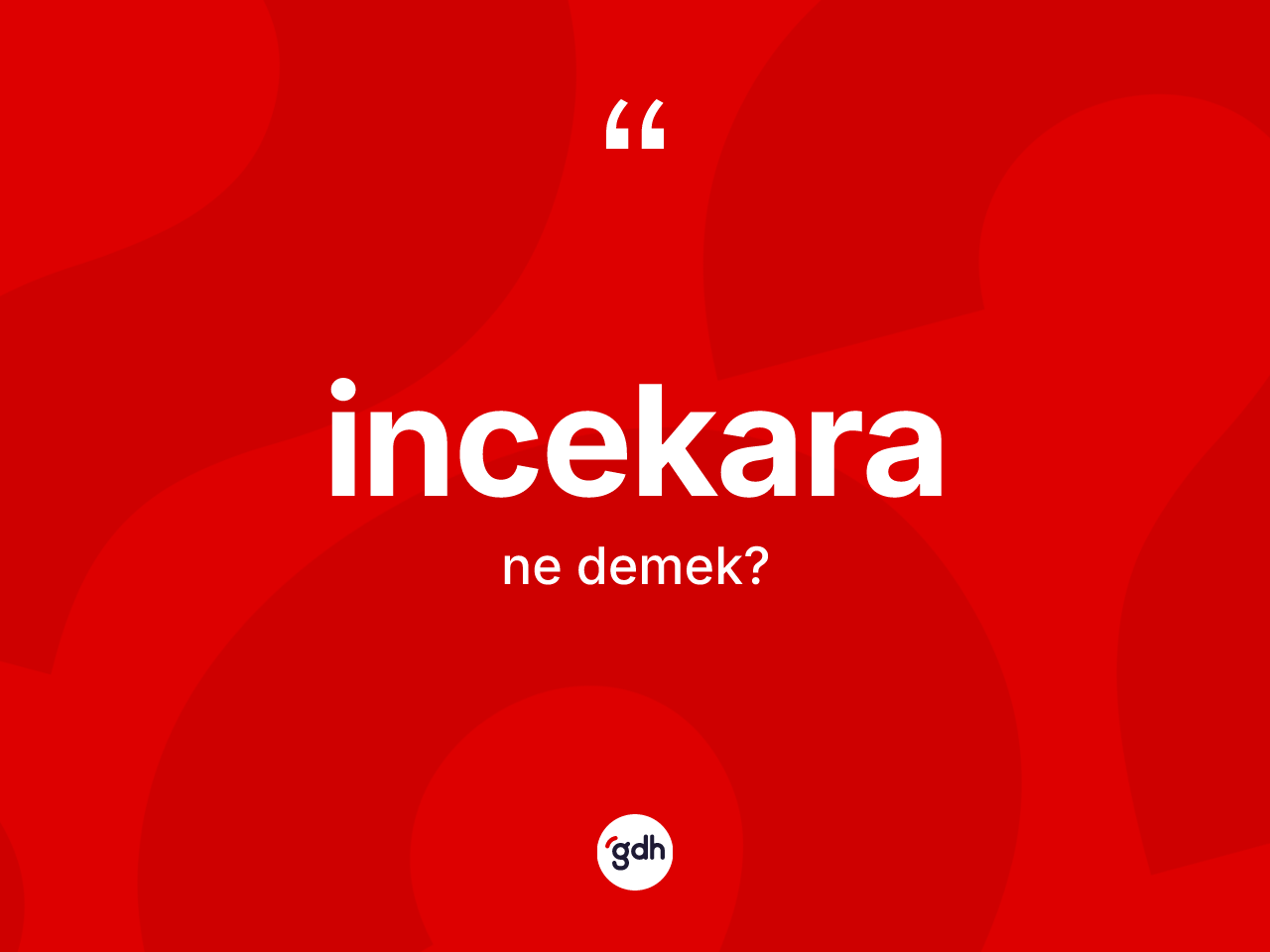 İncekara kelimesinin sözlükteki tanımı nedir? İncekaranın TDK'ya göre anlamı nedir?