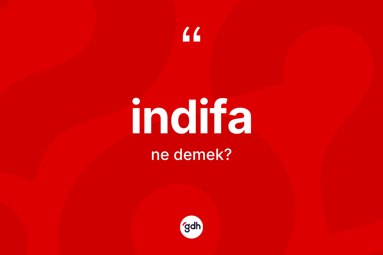 İndifa ne anlama gelir?