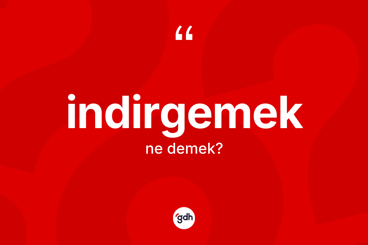 İndirgemek kelimesi ne demek? İndirgemeğin TDK'ya göre anlamı nedir?