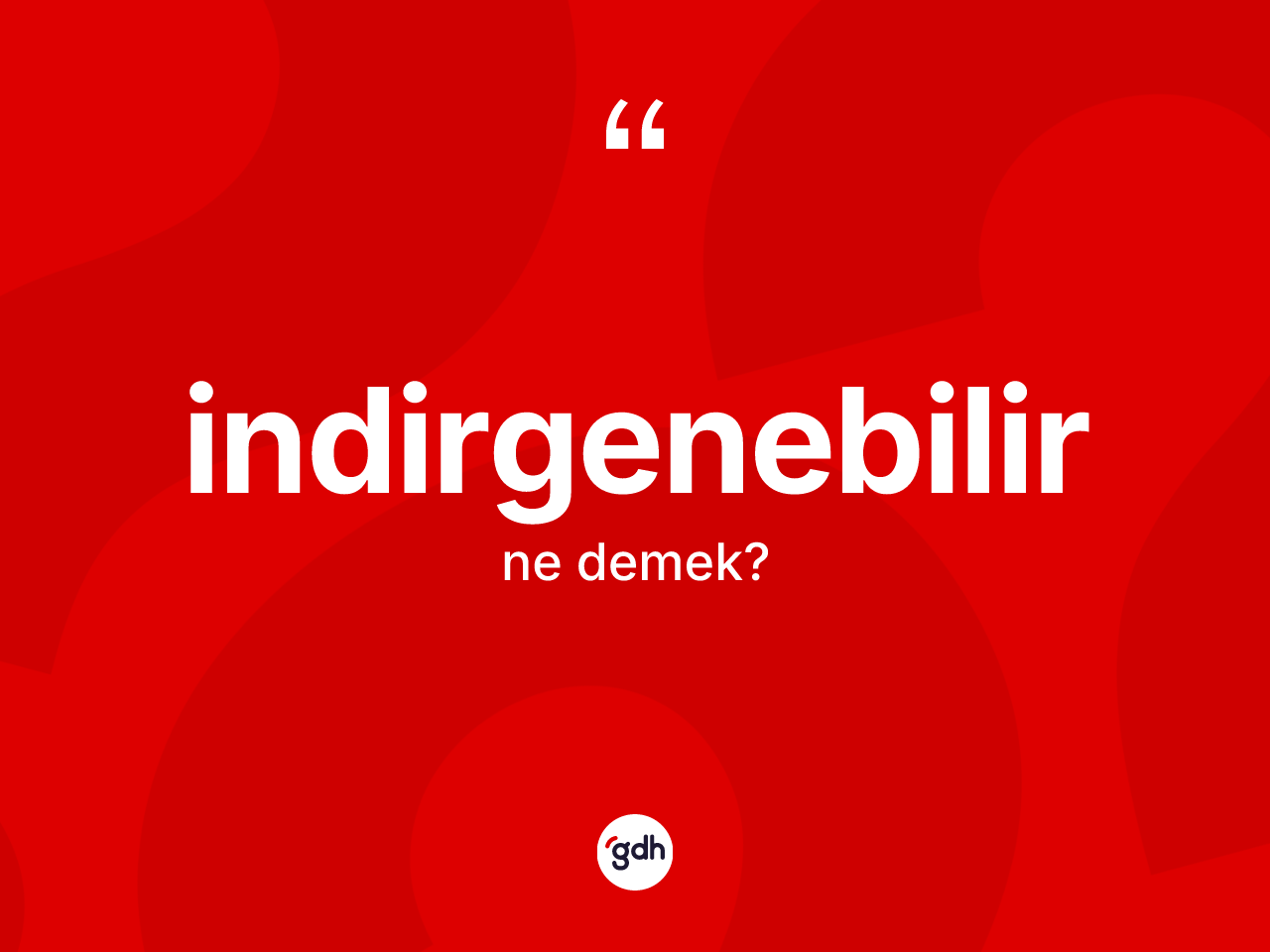İndirgenebilir kelimesi nedir? İndirgenebilir kelimesinin kaç farklı anlamı var?