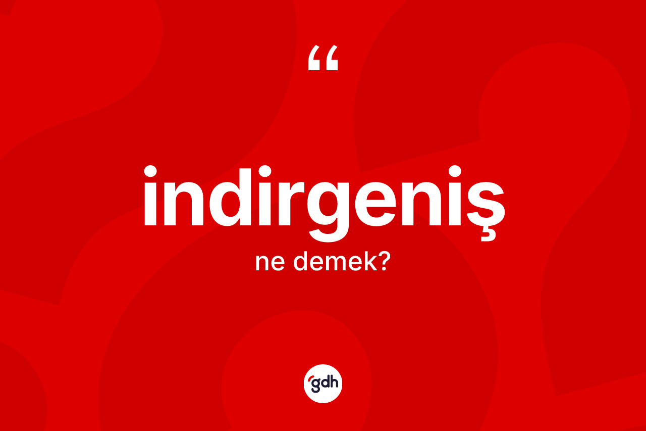 İndirgeniş kelimesinin anlamı nedir? İndirgenişin TDK'ya göre anlamı nedir?
