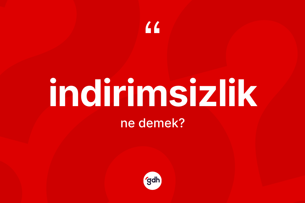 İndirimsizlik ne demek? İndirimsizlik kelimesinin özellikleri nelerdir?