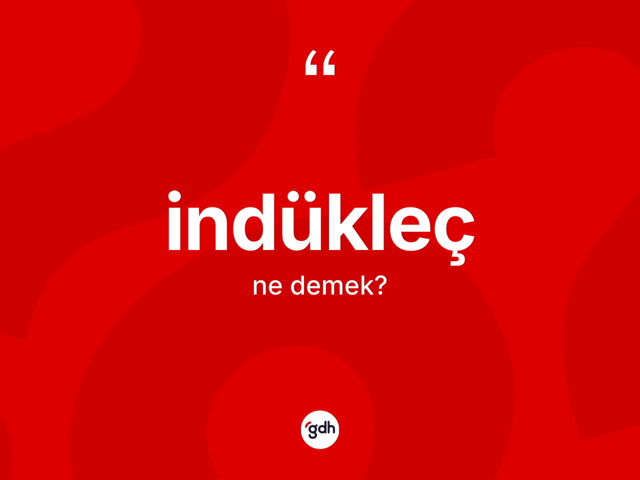 İndükleç kelimesinin sözlükteki tanımı nedir? İndüklecin TDK'ya göre anlamı nedir?