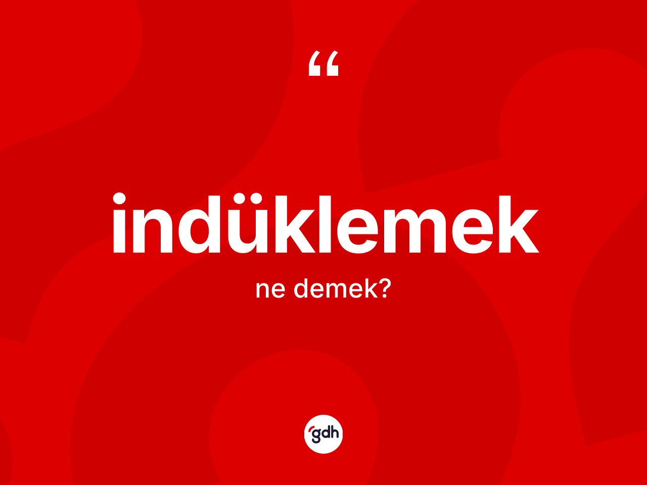 İndüklemek kelimesi ne anlama gelir? İndüklemeğin halk arasındaki kullanımı nasıldır?