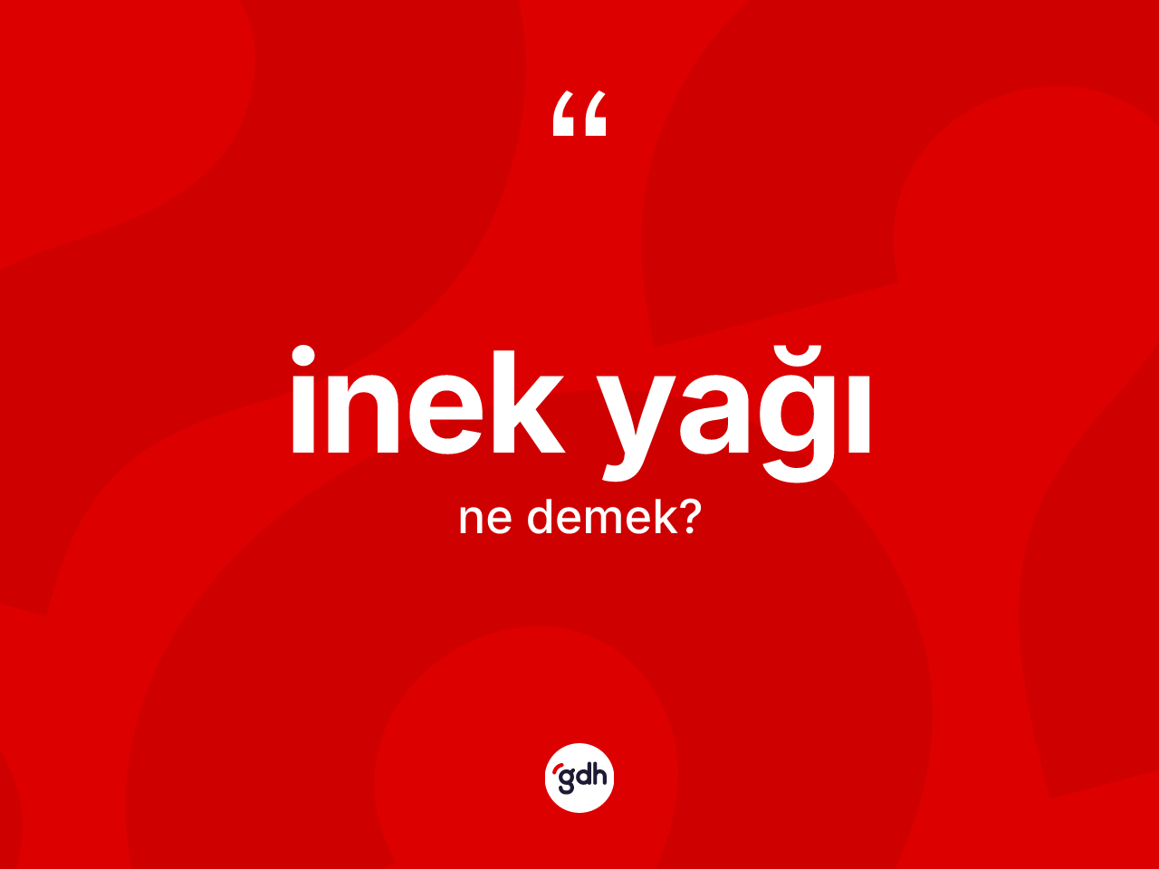 İnek yağı kelimesi ne anlama gelir? İnek yağı kelimesinin TDK'ya göre açıklaması nedir?