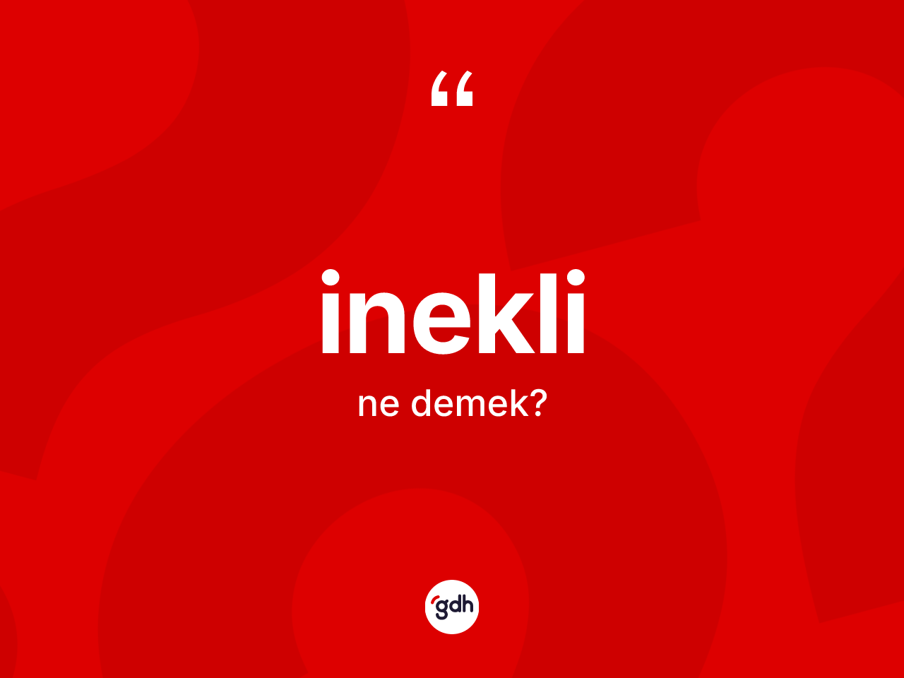 İnekli kelimesinin anlamı nedir? İneklinin TDK'ya göre anlamı nedir?
