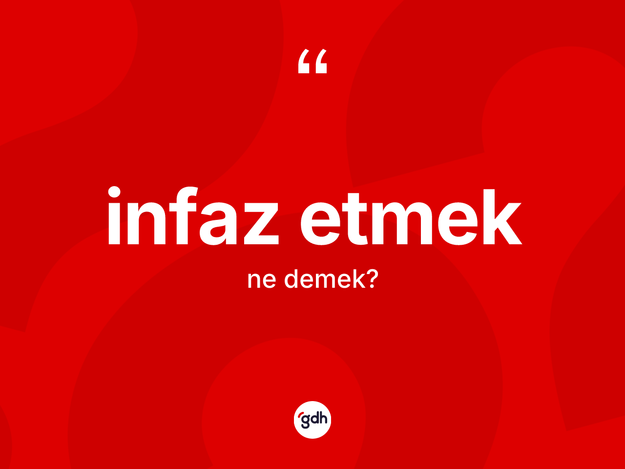 İnfaz etmek ifadesi ne anlama gelir? İnfaz etmek ifadesinin TDK'ya göre açıklaması nedir?