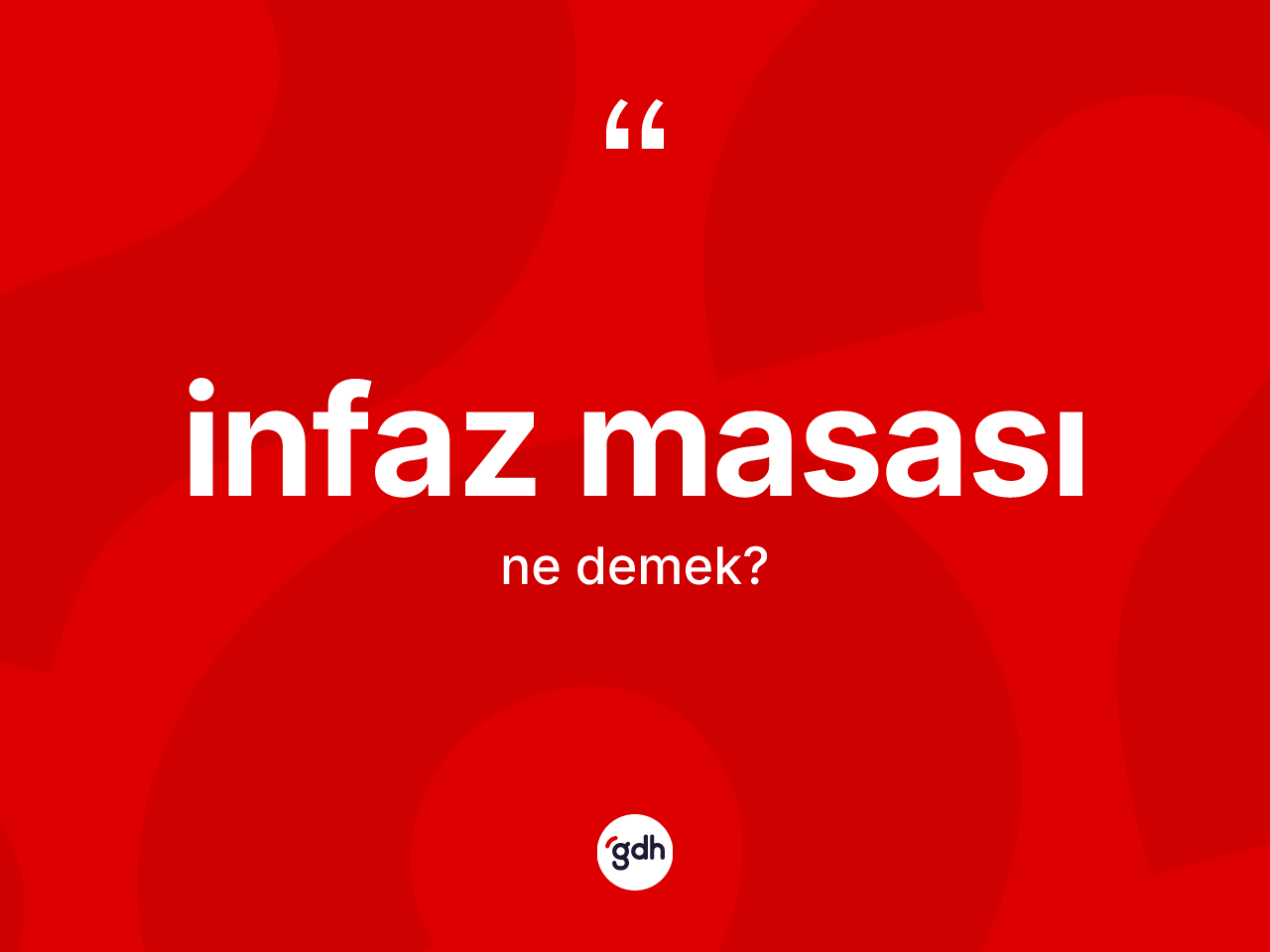 İnfaz masası ne demek? İnfaz masasının TDK'ya göre anlamı nedir?