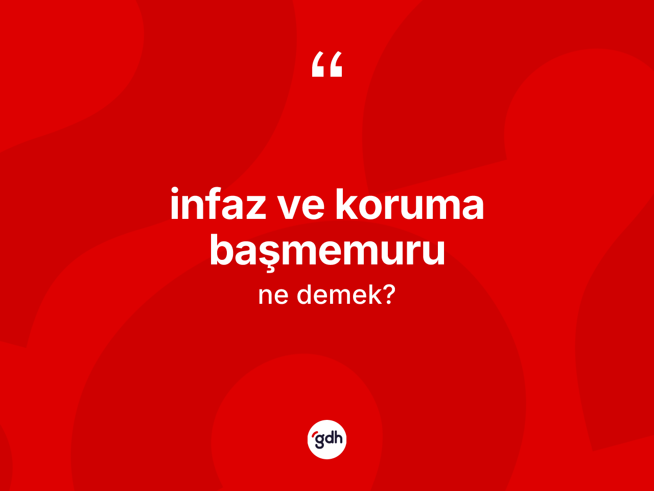 İnfaz ve koruma başmemuru ne anlama gelir? İnfaz ve koruma başmemurunun TDK'ya göre anlamı nedir?
