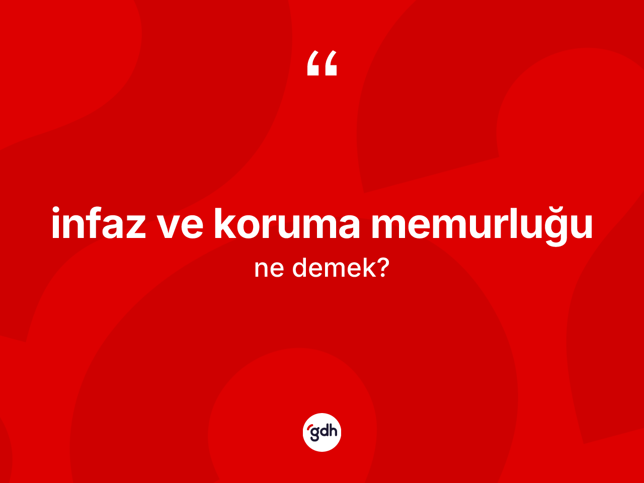 İnfaz ve koruma memurluğu ne anlama gelir? İnfaz ve koruma memurluğunun TDK'ya göre anlamı nedir?