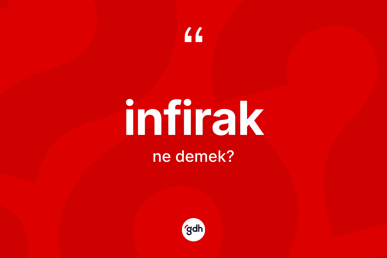 İnfirak kelimesinin anlamı nedir? İnfirağın TDK'ya göre anlamı nedir?