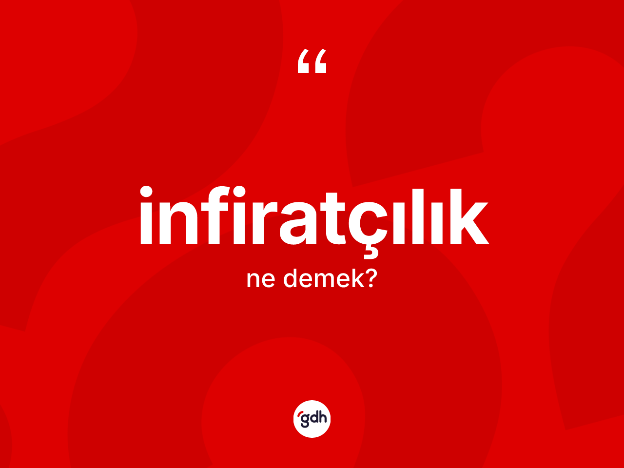 İnfiratçılık nedir? İnfiratçılığın TDK'ya göre anlamı nedir?