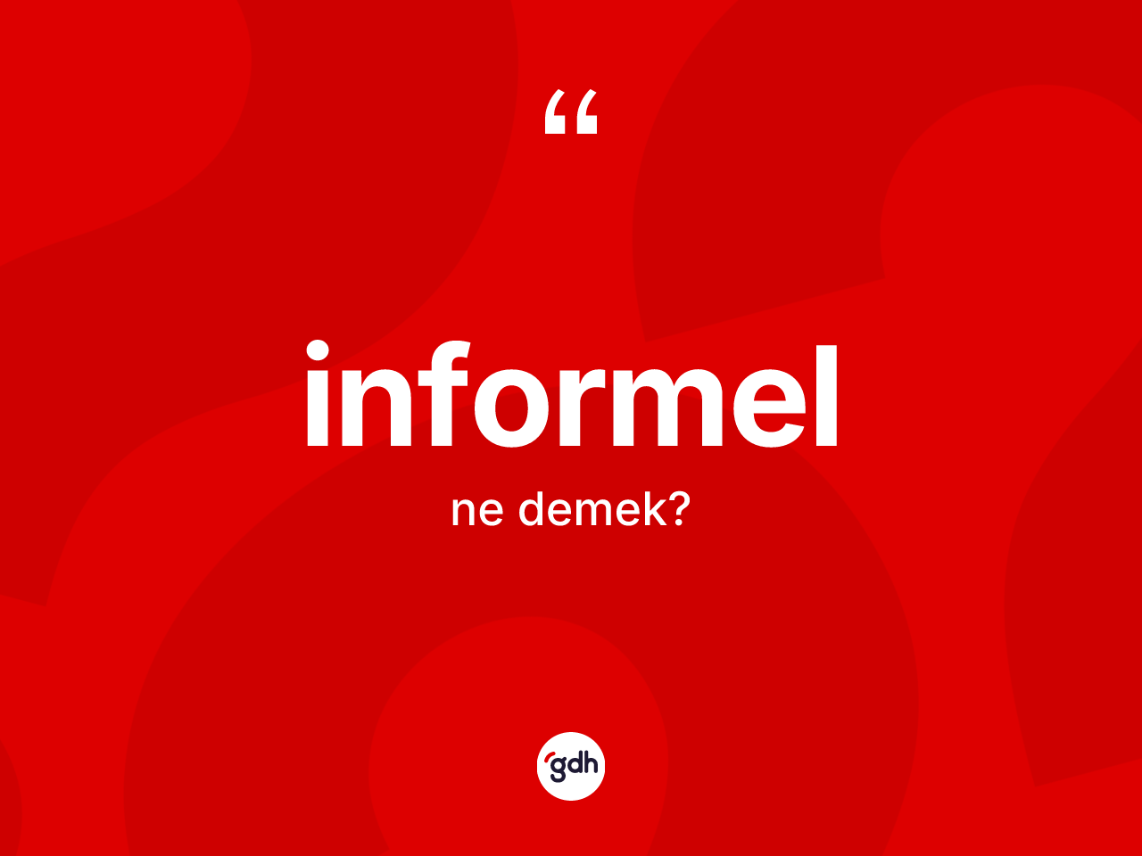 İnformel ne anlama gelir? İnformelin sözlükteki anlamı nedir?